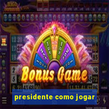 presidente como jogar